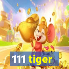 111 tiger